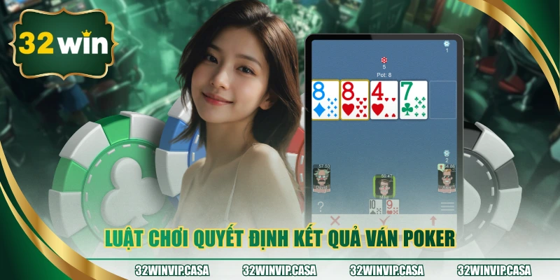 Luật chơi quyết định kết quả ván poker