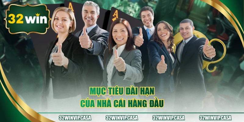 Mục tiêu dài hạn của nhà cái hàng đầu 