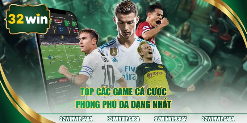 Top các game cá cược phong phú đa dạng nhất
