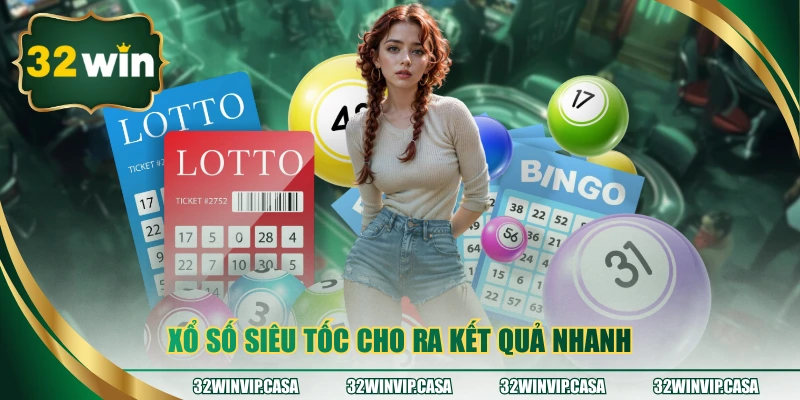 Xổ số siêu tốc cho ra kết quả nhanh