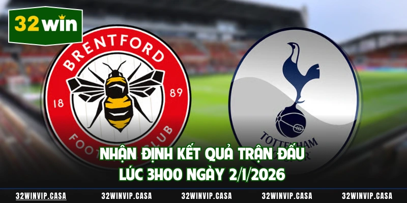 Nhận định kết quả trận đấu lúc 3h00 ngày 2/1/2026 